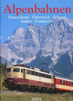Alpenbahnen - Deutschland, Österreich, Schweiz, Italien, Frankre