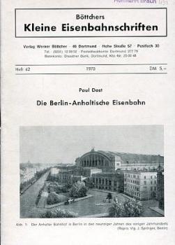 Böttchers kleine Eisenbahnschriften Heft 62 Die Berlin - Anhaltische Eisenbahn