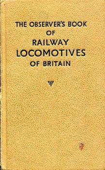 The Observer s Book of Railway locomotives of Britain