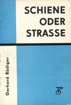 Schiene oder Strasse - eine Kostenuntersuchung Schiene Straße