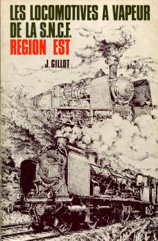 Les Locomotives a Vapeur de la SNCF region Est