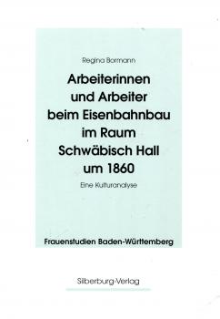 Arbeiterinnen und Arbeiter beim Eisenbahnbau im Raum Schwäbisch Hall um 1860