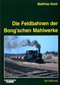 Die Feldbahnen der Bong´schen Mahlwerke