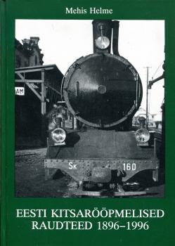 Estnische Schmalspurbahnen – Eesti Kitsarööpmelised raudteed 1896 – 1996