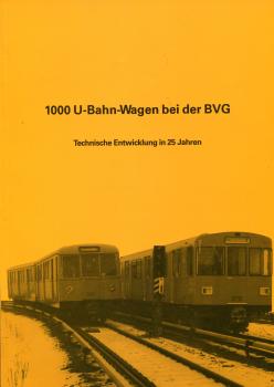 1000 U-Bahnwagen bei der BVG – Technische Entwicklung in 25 Jahren