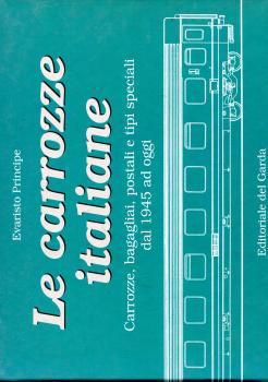 Le Carrozze italiane – Carrozze, bagagliai, postali e tipi speciali dal 1945 ad oggi