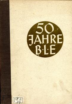 50 Jahre BLE Braunschweigische Landes Eisenbahn1886 – 1936
