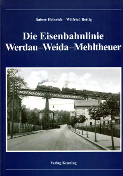 Die Eisenbahnlinie Werdau – Weida – Mehltheuer