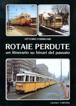 Rotaie perdute un itinerario su binari del passato