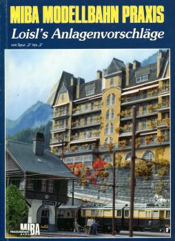 Miba Modellbahn Praxis 8 – Loisls Anlagenvorschläge