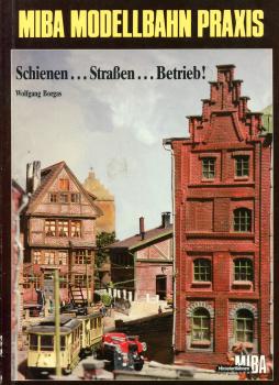 Miba Modellbahn Praxis 9 Schienen, Straßen, Betrieb