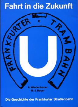 Fahrt in die Zukunft U Frankfurter Trambahn, Geschichte der Frankfurter Straßenbahn