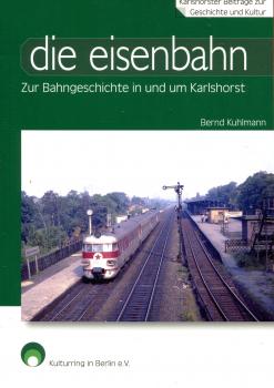 Die Eisenbahn – Zur Bahngeschichte in und um Karlshorst