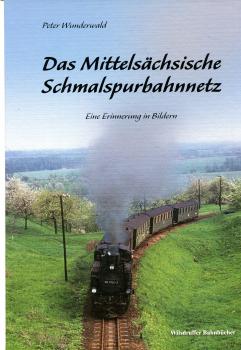 Das Mittelsächsische Schmalspurnetz – Eine Erinnerung in Bildern