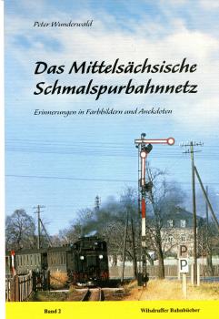 Das Mittelsächsische Schmalspurnetz – Erinnerungen in Farbbildern und Anekdoten Band 2