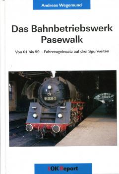 Das Bahnbetriebswerk Pasewalk