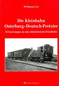 Die Kleinbahn Osterburg – Deutsch-Pretzier