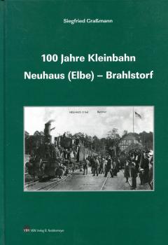 100 Jahre Kleinbahn Neuhaus (Elbe) - Brahlstorf