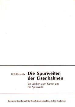 Die Spurweiten der Eisenbahnen Ein Lexikon zum Kampf um die Spuweite