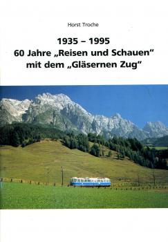 1935 – 1995 60 Jahre Reisen und Schauen mit dem Gläsernen zug