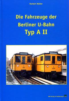 Die Fahrzeuge der Berliner U_Bahn Typ A II