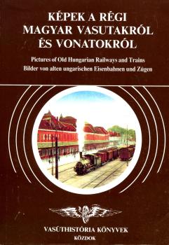 Kepek A Regi Magyar Vasutakrol Es Vonatokrol