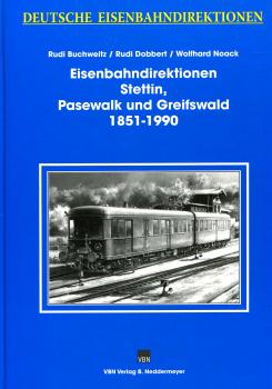Eisenbahndirektionen Stettin, Pasewalk und Greifswald 1851 – 1990
