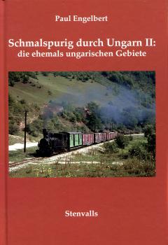 Schmalspurig durch Ungarn II die ehemals ungarischen Gebiete