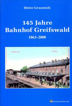145 Jahre Bahnhof Greifswald 1863 - 2008