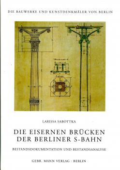 Die Eisernen Brücken der Berliner S-Bahn