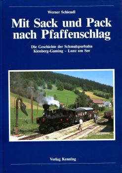 Mit Sack und Pack nach Pfaffenschlag Schmalspurbahn Kienberg-Gaming – Lunz am See