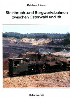 Steinbruch- und Bergwerksbahnen zwischen Osterwald und Ith