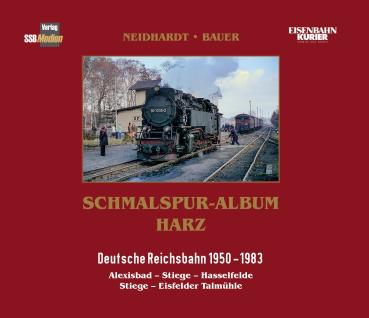 Schmalspur-Album Harz DR 1950 – 1983 Alexisbad – Stiege – Hasselfelde, Stiege – Eisfelder Talmühle – Band 2