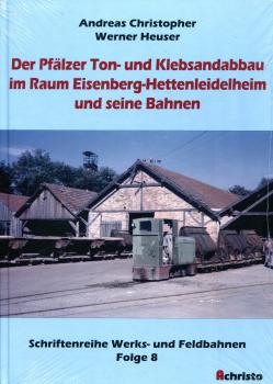 Der Pfälzer Ton- und Klebsandabbau im Raum Eisenberg-Hettenleidelheim und seine Bahnen