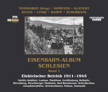 Eisenbahn-Album Schlesien Band 1 Elektrischer Betrieb 1911 – 1945 Görlitz, Kohlfurt, Lauban, Marklissa, Greiffenberg, Reibnitz, ua