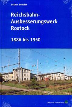 Reichsbahn Ausbesserungswerk Rostock 1886 bis 1950