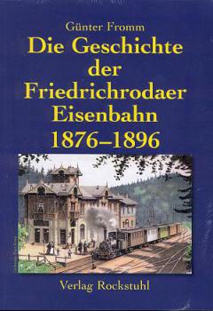 Die Geschichte der Friedrichsrodaer Eisenbahn