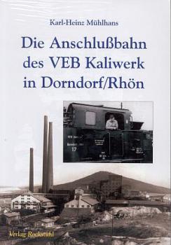 Die Anschlußbahn des VEB Kaliwerk in Dorndorf/ Röhn