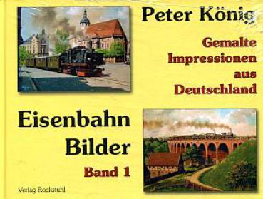 Eisenbahn Bilder, gemalte Impressionen aus Deutschland 1