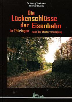 Die Lückenschlüsse der Eisenbahn in Thüringen