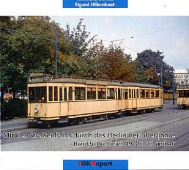 Mit der Straßenbahn durch das Berlin der 60er Jahre Band 5: Die Linien 19, 26, 27, und 46