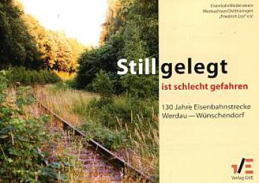 Stillgelegt ist schlecht gefahren 130 Jahre Werdau Wünschendorf