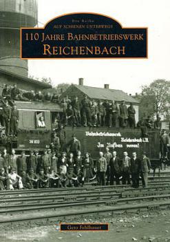 110 Jahre Bahnbetriebswerk Reichenbach
