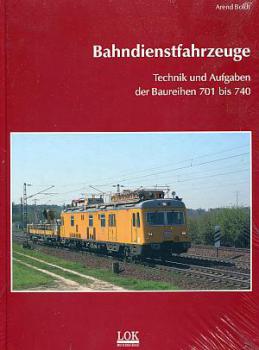 Bahndienstfahrzeuge Technik und Aufgaben Baureihe 701 bis 740
