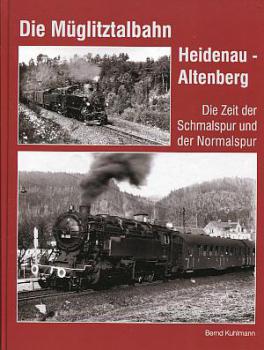 Die Müglitztalbahn Heidenau - Altenberg - Die Zeit der Schmalspur und der Normalspur