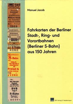 Fahrkarten der Berliner Stadt-, Ring- und Vorortbahnen (Berliner S-Bahn) aus 150 Jahren