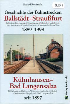 Geschichte der Bahnstrecke Ballstädt–Straußfurt 1889–1998 & Kühnhausen–Bad Langensalza seit 1897
