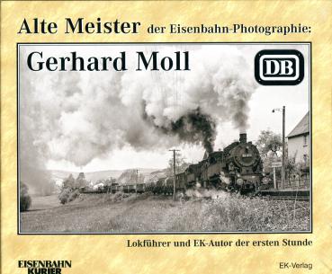 Alte Meister der Eisenbahn-Photographie Gerhard Moll