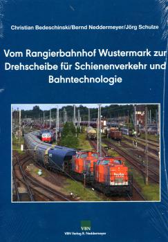 Vom Rangierbahnhof Wustermark zur Drehscheibe für Schienenverkehr und Bahntechnologie