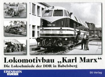 Lokomotivbau ‚Karl Marx‘ - Die Lokschmiede der DDR in Babelsberg
